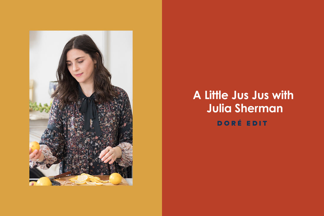 A Little Jus Jus with Julia Sherman
