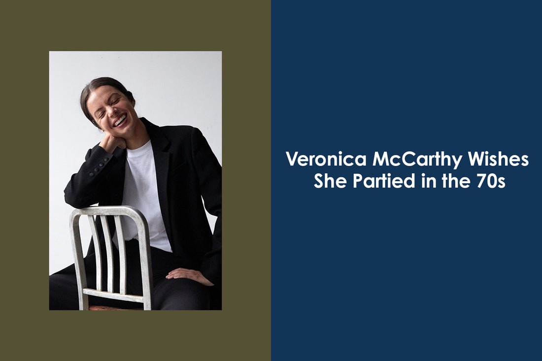 Veronica McCarthy Wishes She Partied in the 70s