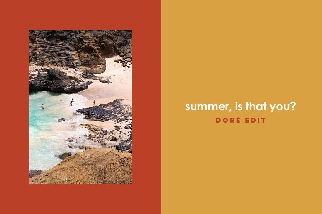 The Dor√© Edit - Summer is that you?