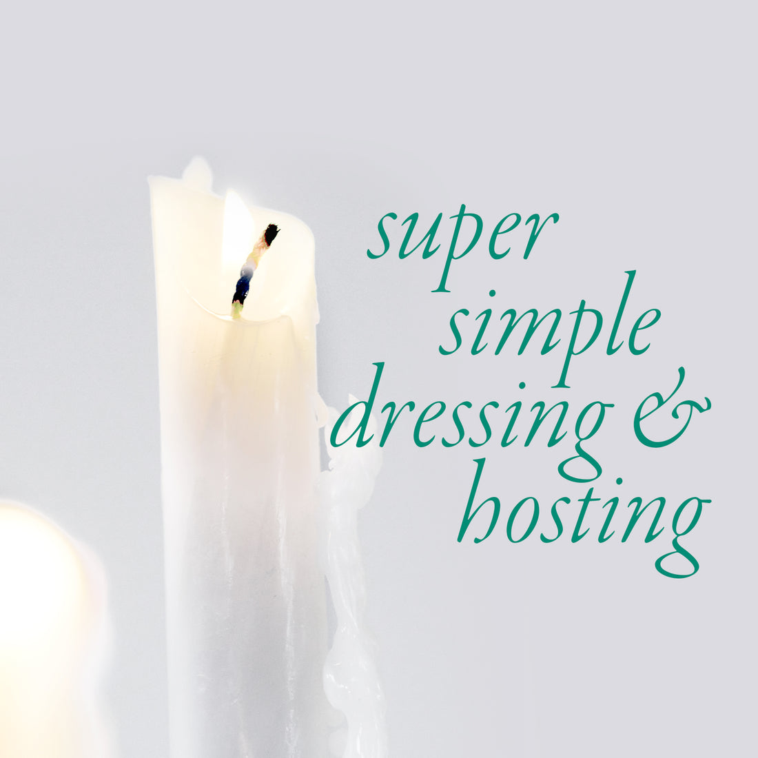 Super Simple Dressing + Hosting Tips for the Holidays