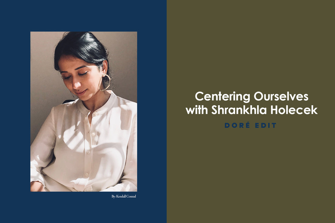 Centering Ourselves with Shrankhla Holecek
