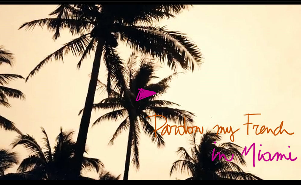 Pardon My French/Miami